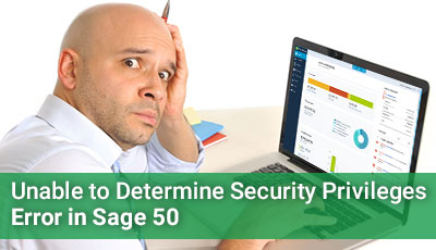 “Unable to Determine Security Privileges” Error in Sage 50
